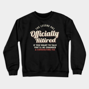 The Legend Has Officially Ritired Crewneck Sweatshirt